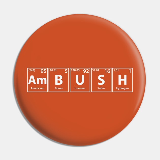 Ambush (Am-B-U-S-H) Periodic Elements Spelling Pin by cerebrands