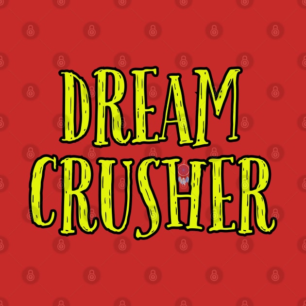 Dream Crusher by Spatski