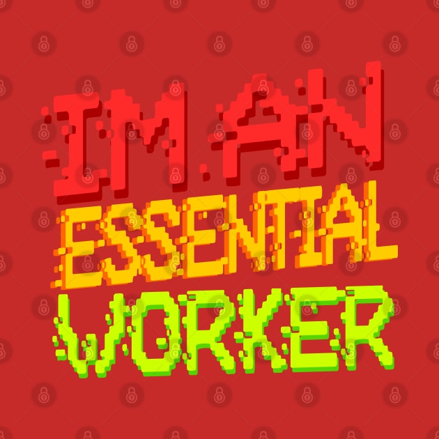 I’m an essential worker by jaml-12