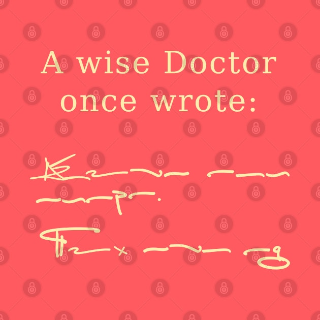 A Wise Doctor Once Wrote by OldTony