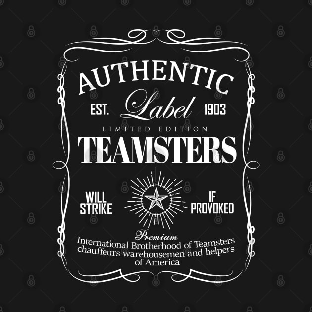 Teamsters essential union worker, Teamster Whiskey Label, funny Trucker shirt by laverdeden