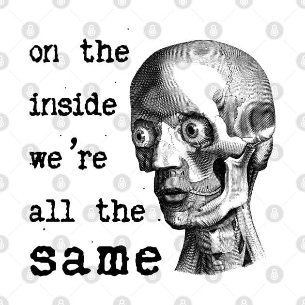 On the inside we are all the same by RAdesigns