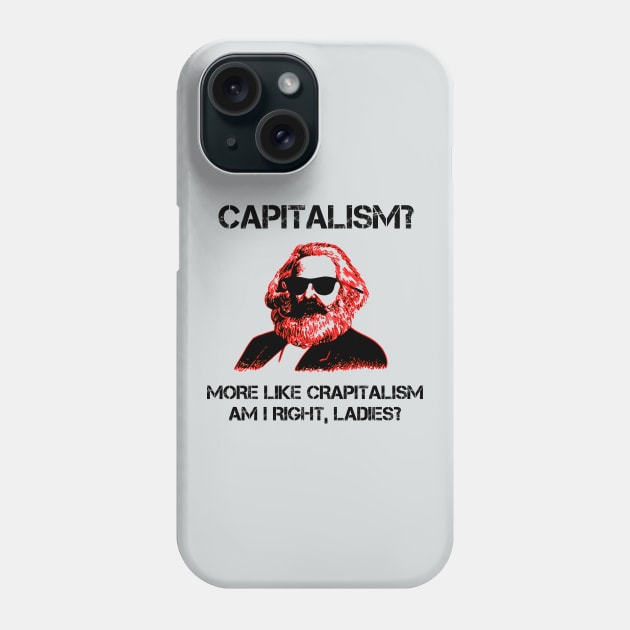 Funny Capitalism Communist T-Shirt Karl Marx Crapitalism Phone Case by TheCreekman