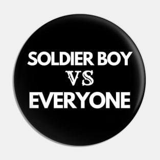 soldier boy vs everyone, military, gift for army Pin