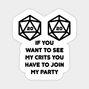 If You Want to See My Crits Party D20 Nat20 Magnet