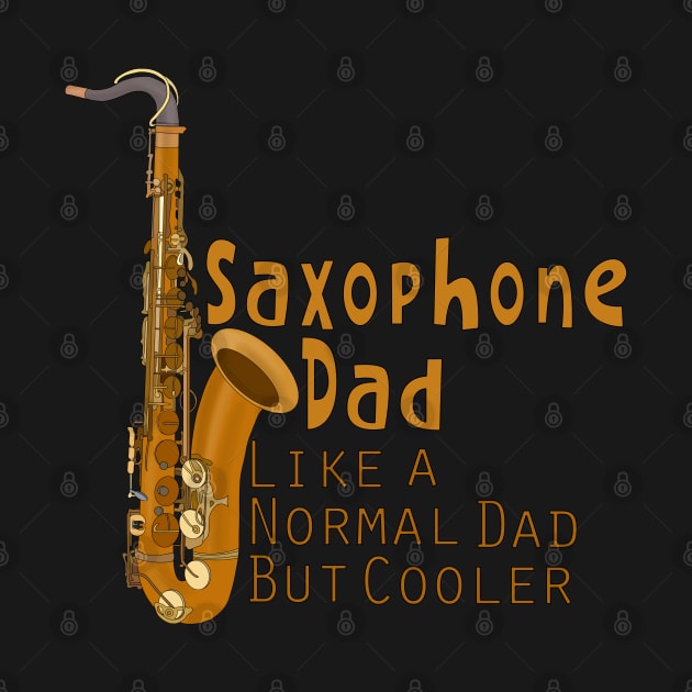 Saxophone Dad Like a Normal Dad But Cooler by DiegoCarvalho