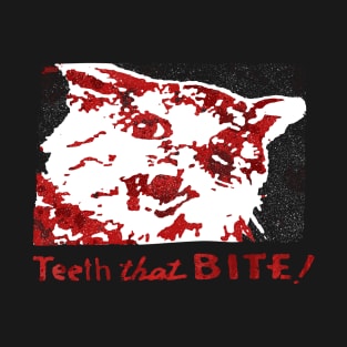 Claws Teeth that Bite! (Blood! Version!) T-Shirt