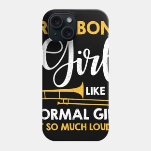 Trombone Girl Like A Normal Girl But So Much Louder Phone Case