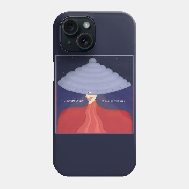 I do not sleep at night to make sure that you do Phone Case by Liza Victorova