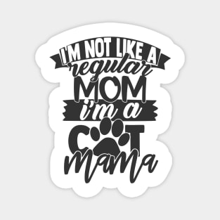 I'm Not A Regular Mom, I'm a Cat Mama Funny Cat Lover Cat Mom Magnet