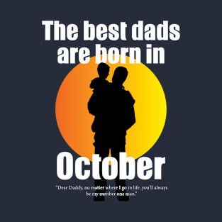 The Best Dads are born in october T-Shirt