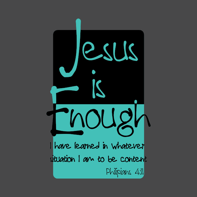 Jesus is Enough Philippians 4:11 Contentment in Christ by AlondraHanley