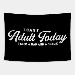 Can't Adult Today Tapestry