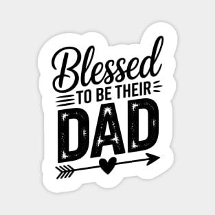Blessed To Be Their Dad Family Gift Magnet