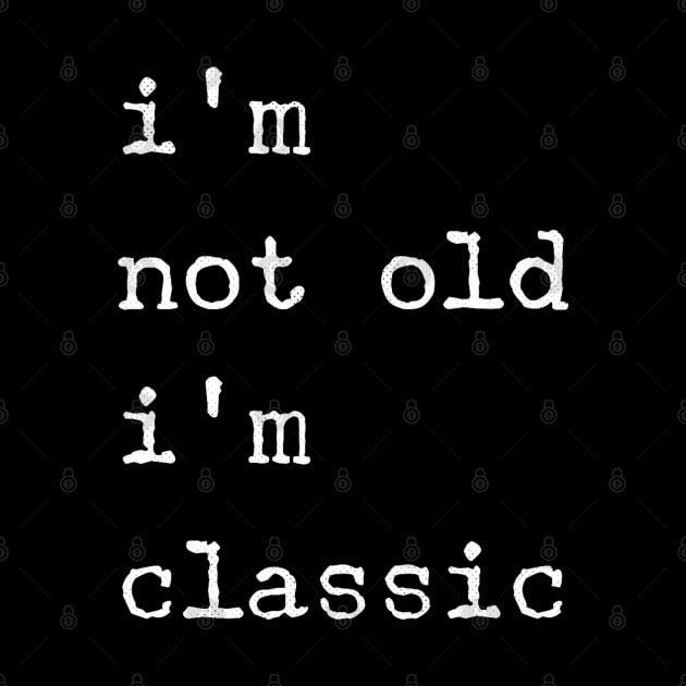 im not old im classic 50 by naughtyoldboy