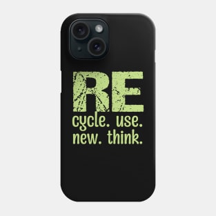 Re cycle use New think t shirt Phone Case