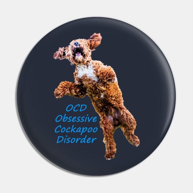 OCD Obsessive Cockapoo Disorder Pin by tommysphotos