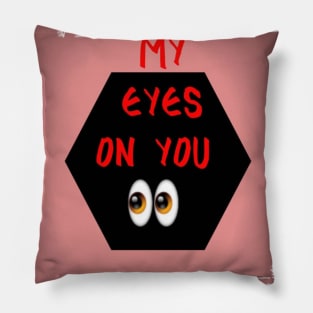 my eyes on you Pillow