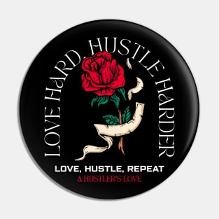 Love Hard, Hustle Harder Tshirt Pin