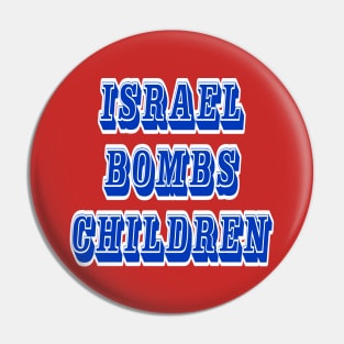 Israel Bombs Children - Israel Bombs Babies - Double-sided Pin