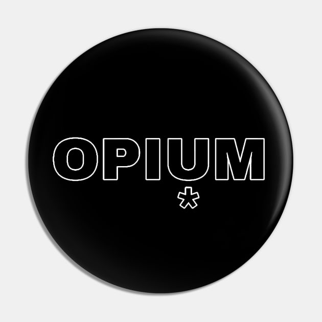 OPIUM! Pin by INGLORIOUS