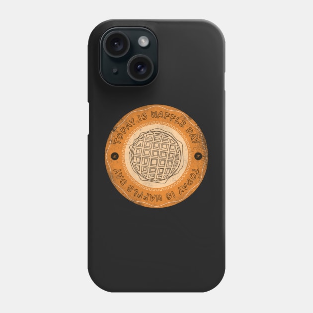 Today is Waffle Day Phone Case by lvrdesign