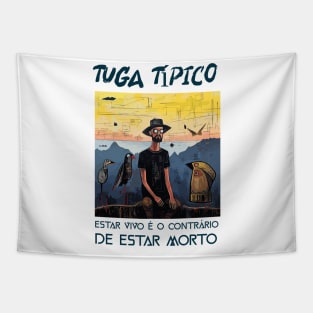 tuga tipico, no alto do monte, humor portugues v1 Tapestry