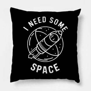 I need some space, funny anti social Pillow