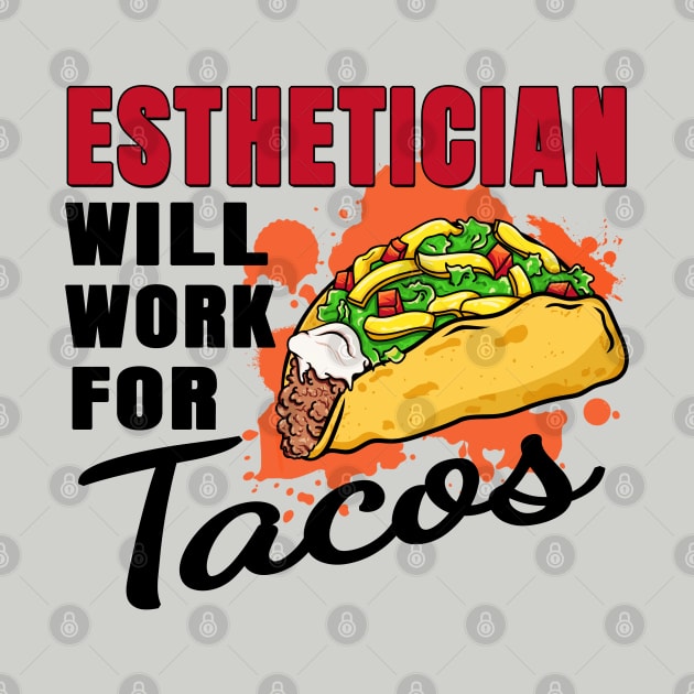 Esthetician Will Work For Tacos by jeric020290