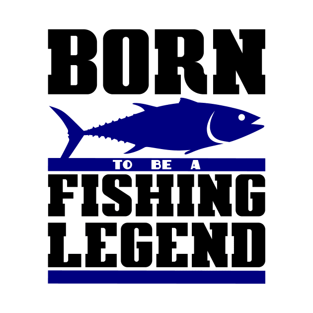 Born to be a fishing legend by colorsplash