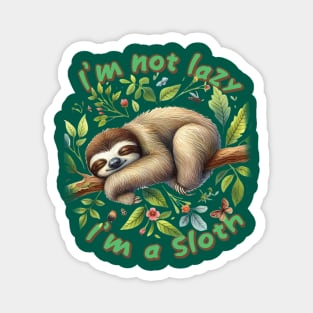 I'm not lazy, I'm sloth Magnet