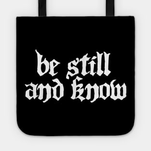 Be Still | Christian God Bible Quote Tote