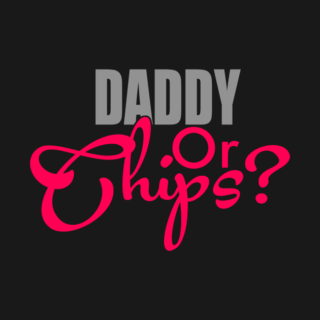 Daddy Or Chips by AceofDash