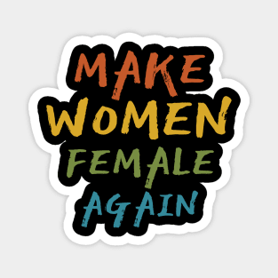 Make Women Female Again, Vintage Magnet