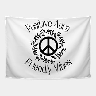 Positive Aura Friendly Vibes Peace Quote Tapestry