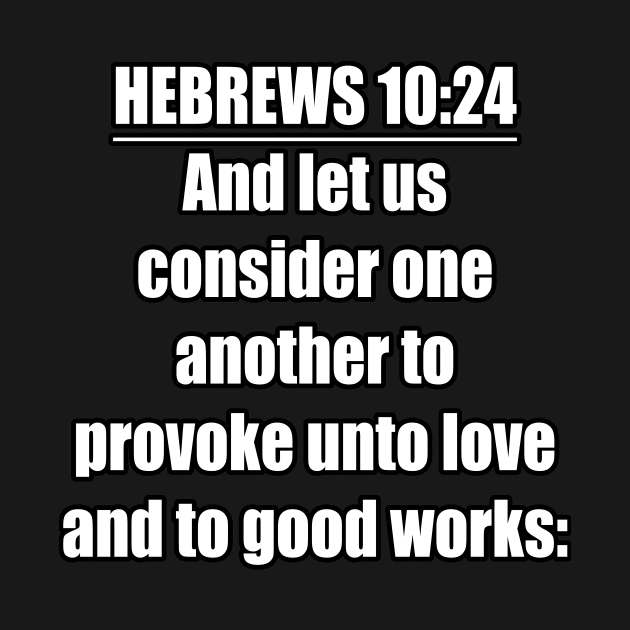 HEBREWS 10:24 KJV by Holy Bible Verses