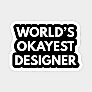 World's Okayest Designer Magnet