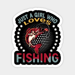 just girl who  loves  fishing Magnet