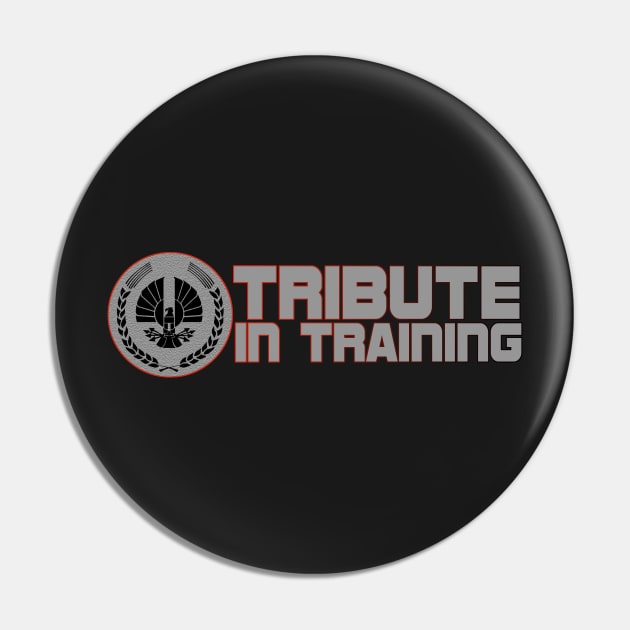 Tribute in Training Pin by PopCultureShirts
