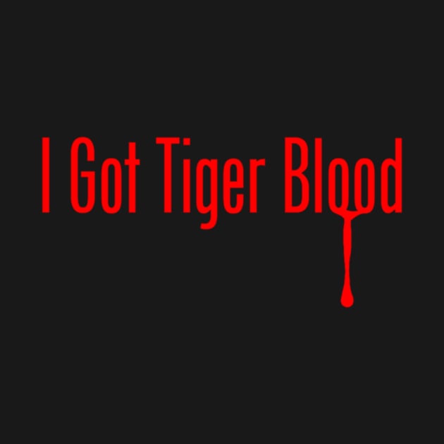 I Got Tiger Blood by Noerhalimah