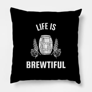 Life Is Brewtiful Pillow