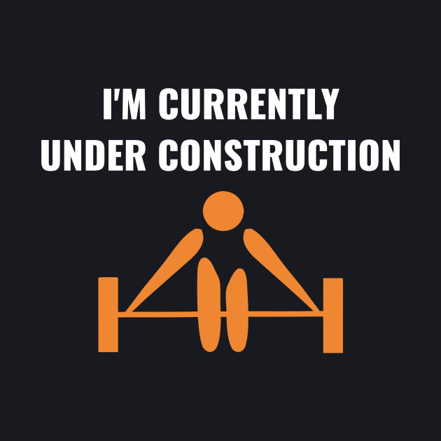I M Currently Under Construction Funny Gym Workout
