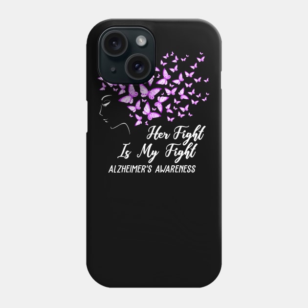 Her Fight Is My Fight Alzheimer's Awareness Phone Case by jordanfaulkner02