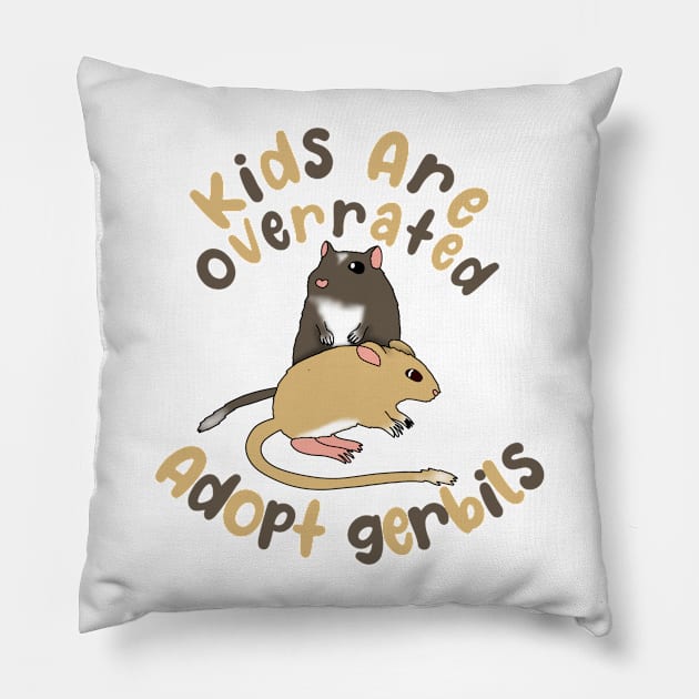 Kids are overrated adopt gerbils Pillow by Becky-Marie