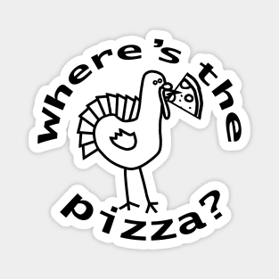 Wheres the Pizza for Thanksgiving Food Line Drawing Magnet