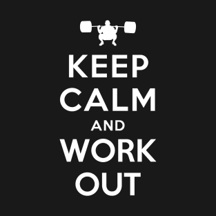 Keep Calm and Work Out T-Shirt