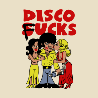 Disco Fucks T-Shirt