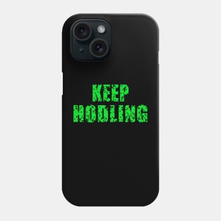 Keep HODLING Phone Case