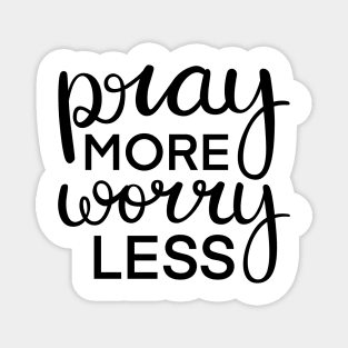 Pray More Worry Less Magnet