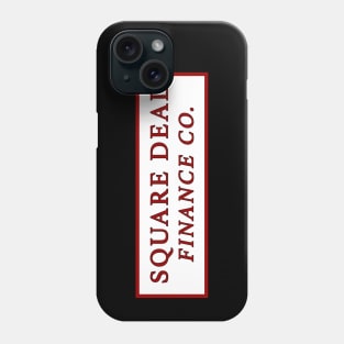 Square Deal Finance Phone Case